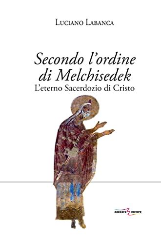Schema che illustra i tre livelli del sacerdozio: Aronne, Melchisedek, Cristo.