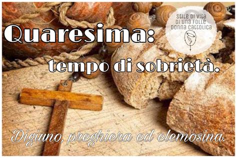 Simbolismo del digiuno, dell'elemosina e della preghiera nella Quaresima