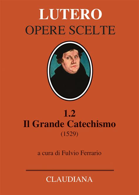 schema della struttura del Grande Catechismo di Lutero (Prefazioni, Comandamenti, Credo, Padre Nostro, Battesimo, Santa Cena, Confessione)