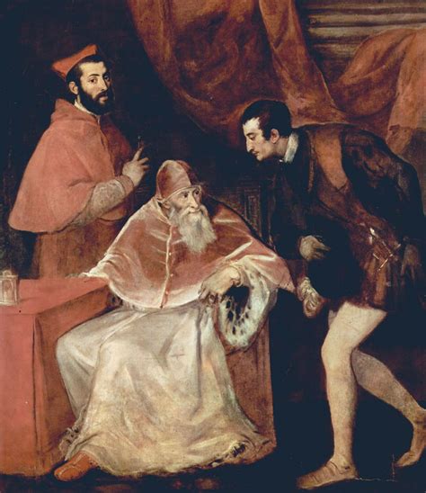 Ritratto di Papa Paolo III con i nipoti Alessandro e Ottavio Farnese, opera di Tiziano (1546), che illustra l'energia e il piglio politico del pontefice.