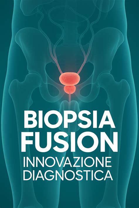 Infografica: come funziona la biopsia prostatica fusion